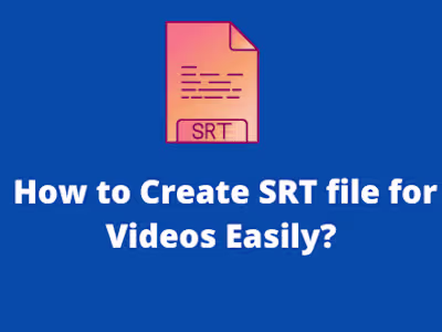 What is an SRT File? And How to Create SRT file for Video Easil…