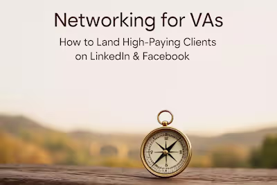 Networking for VAs: How to Land High-Paying Clients on LinkedIn & Facebook