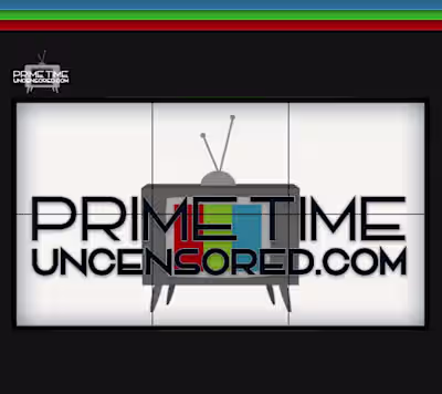 Co-Founding & Operating PrimeTime Uncensored