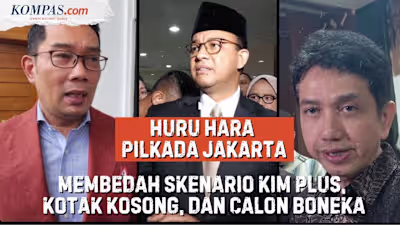 Pilkada Jakarta Penuh Skenario, dari Jegal Anies, Kotak Kosong, 