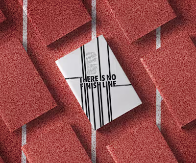 THERE IS NO FINISH LINE