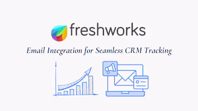 Email Integration for Seamless CRM tracking in Freshworks