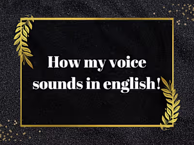 How my voice sounds in English.