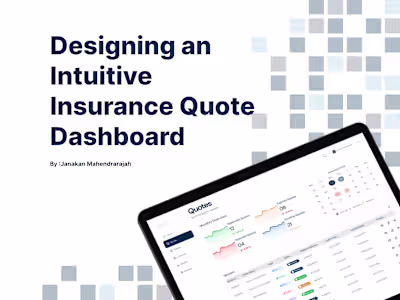 Designing an Intuitive Insurance Quote Dashboard