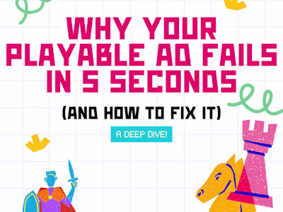 Why Your Playable Ad Fails in 5 Seconds (And How to Fix It)