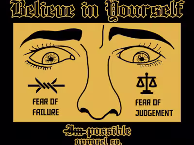 Believe in yourself (design for my clothing brand)