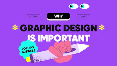 Why Graphic Design Is Important for Any Business in 2024