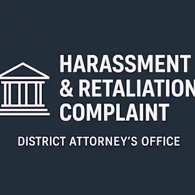 Harassment & Retaliation Complaint – DA’s Office