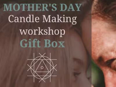 Mother's Day Post for Candle-Making Workshop