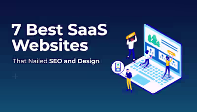 7 Best SaaS Websites That Nailed SEO and Design [2023]