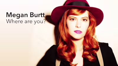Megan Burtt  - Where are you?   Produced by Marialicia Leon