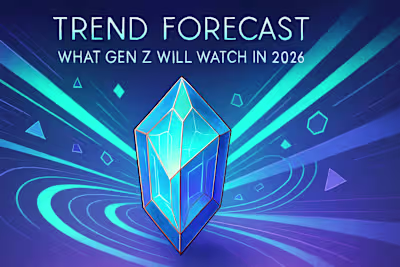 Trend Forecast: What Gen Z Will Watch in 2026
