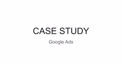 CASE STUDY-Google Ads