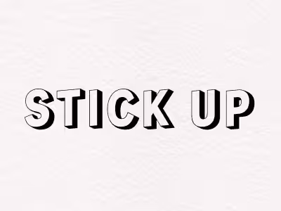 STICK UP