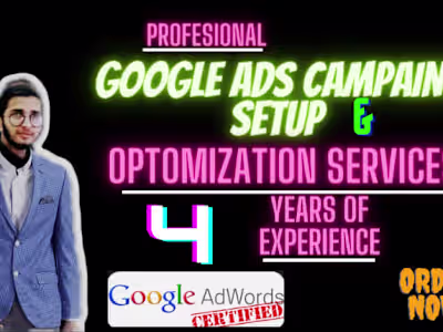 GOOGLE ADS CAMPAIGN SETUP & OPTOMIZATION