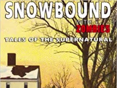 Snowbound with Zombies: Tales of the Supernatural 