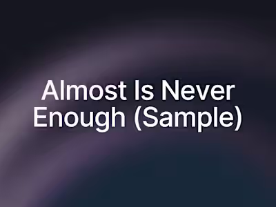 Almost Is Never Enough (Sample)