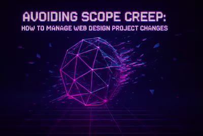 Avoiding Scope Creep: How to Manage Web Design Project Changes