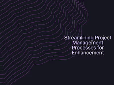  Streamlining Project Management Processes for Enhancement