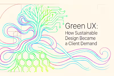 Green UX: How Sustainable Design Became a Client Demand