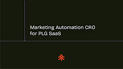 Marketing Automation CRO for PLG SaaS