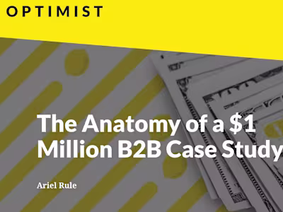 The Anatomy of a $1 Million B2B Case Study