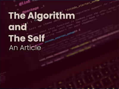 The Algorithm & The Self - An Article