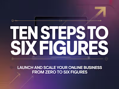 Ten Steps To Six Figures