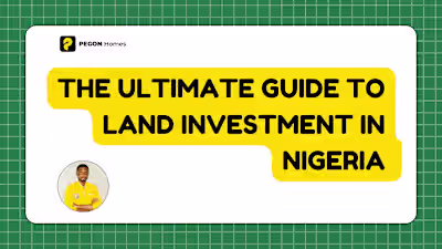 The Ultimate Guide to Land Investment in Nigeria