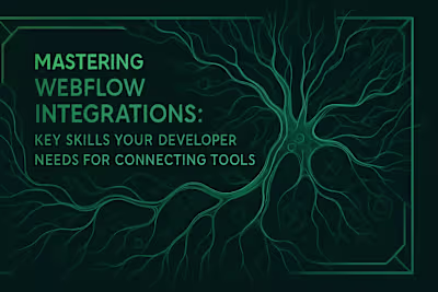 Mastering Webflow Integrations: Key Skills Your Developer Needs for Connecting Tools