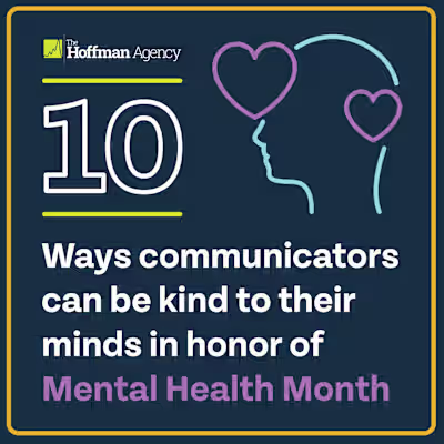10 Ways Communicators Can Be Kind to Their Minds in Honor of Me…