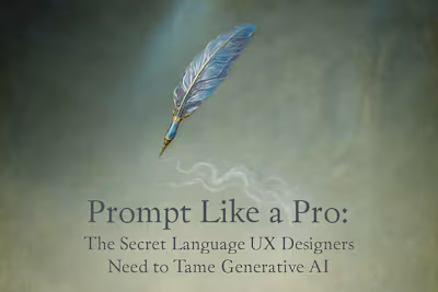 Prompt Like a Pro: The Secret Language UX Designers Need to Tame Generative AI