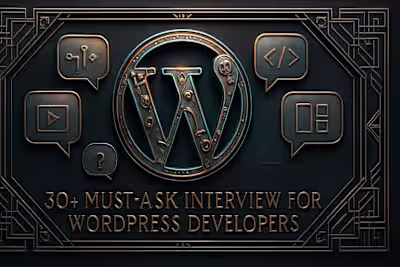 30+ Must-Ask Interview Questions for WordPress Developers