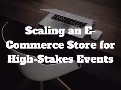 Scaling an E-Commerce Store for High-Stakes Events