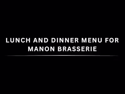 Spec Lunch and Dinner Menu for Manon Brasserie