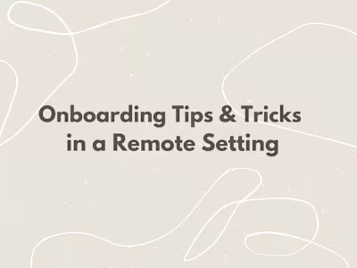 Onboarding Tips & Tricks in a Remote Setting