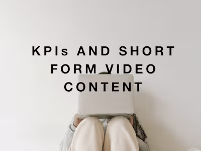 How to use KPIs to Create Successful Short-Form Video Content