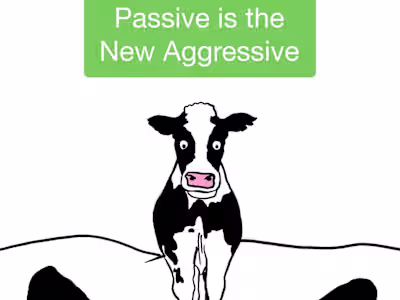 Passive is the New Aggressive