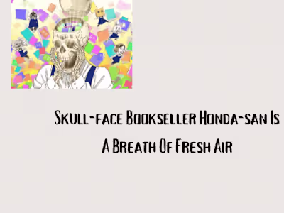 Skull-face Bookseller Honda-san Is A Breath Of Fresh Air