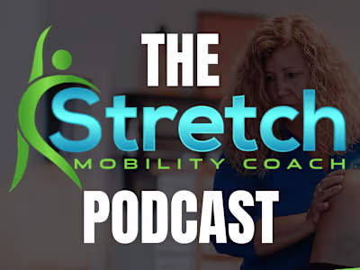 The Stretch Mobility Coach Podcast + Instagram Reels