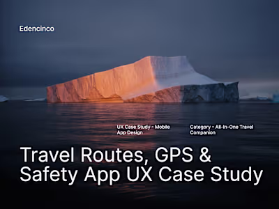 UX Case Study for Travel Routes, GPS & Safety Mobile App Design.