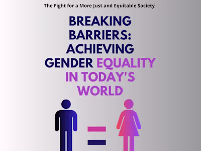 Breaking Barriers: Achieving Gender Equality in Today's World