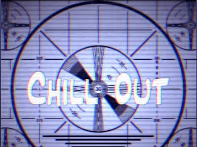 "Chill Out"