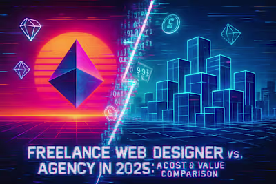 Freelance Web Designer vs. Agency in 2025: A Cost & Value Comparison