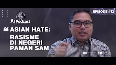 Asian Hate “Rasisme di Negeri Paman Sam” | AI Podcast #12 Fahd …