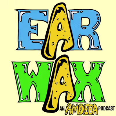 A Smattering of EarWax Episodes