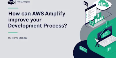 How Can AWS Amplify Improve Your Development Process?