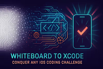 Whiteboard to Xcode: Conquer Any iOS Coding Challenge