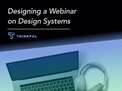 Designing the Webinar Experience with Thinkful