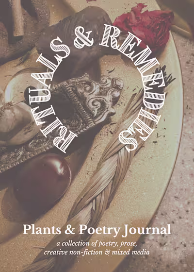 Seventh Issue: Rituals & Remedies — plants & poetry